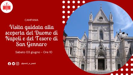 Sabato 3 giugno – Visita guidata al Duomo di Napoli e al Tesoro di San Gennaro