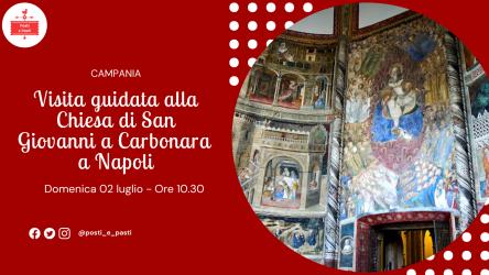 Domenica 02 luglio – Visita guidata alla Chiesa di San Giovanni a Carbonara (NA)